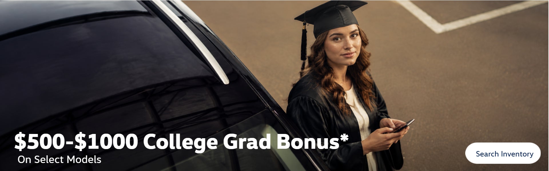 $500-$1000 College Grad Bonus* On Select Models